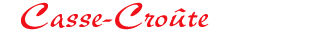 Casse-Croûte