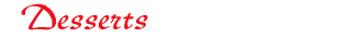 Desserts